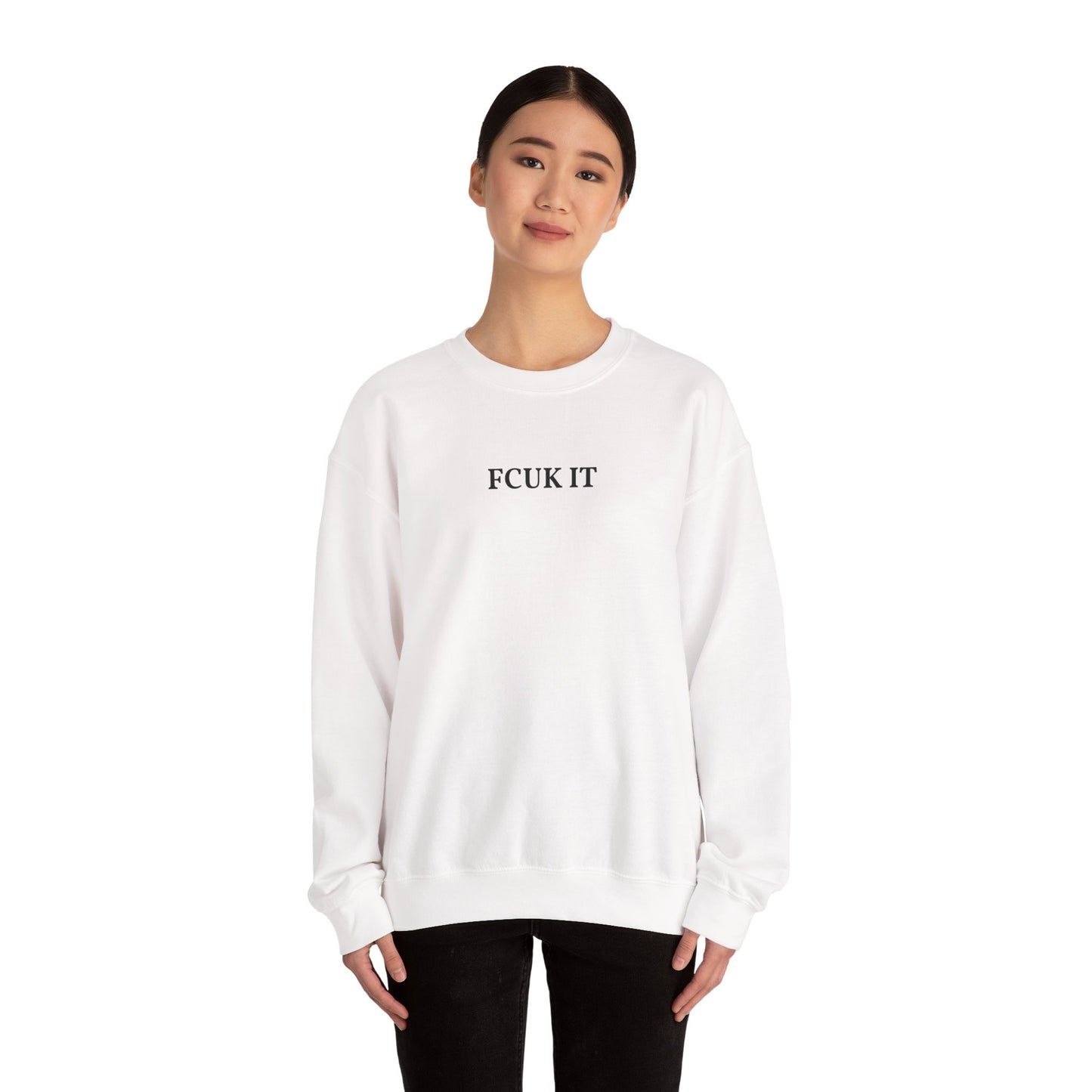 Crewneck Sweatshirt — "FCUK IT" Minimal Graphic Pullover
