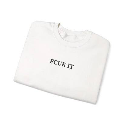 Crewneck Sweatshirt — "FCUK IT" Minimal Graphic Pullover