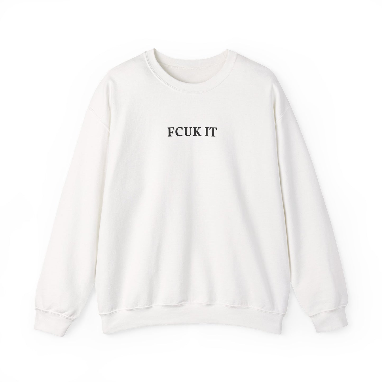 Crewneck Sweatshirt — "FCUK IT" Minimal Graphic Pullover