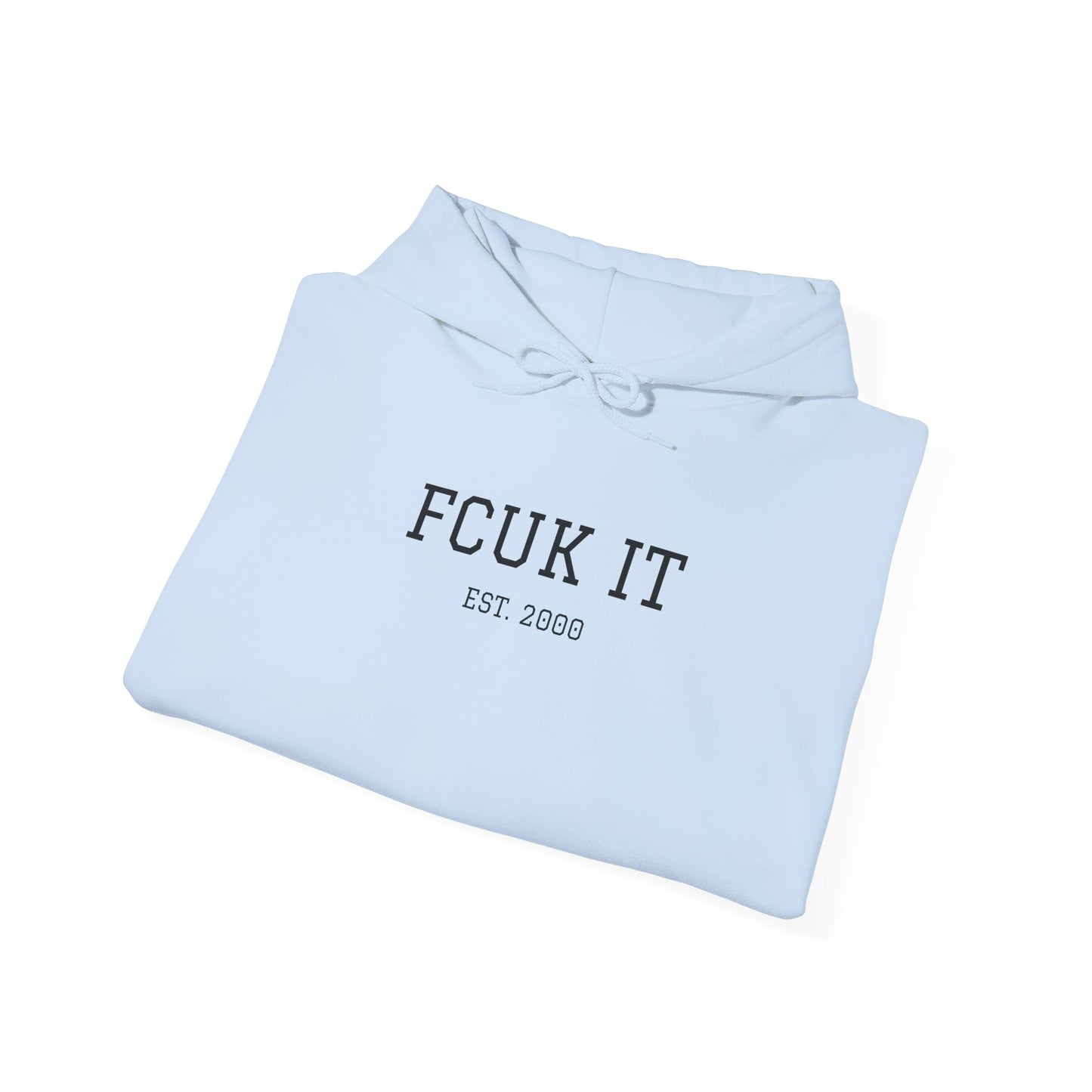 Hoodie — "FCUK IT" Minimal Graphic Hooded Sweatshirt